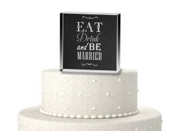 Eat, Drink and be Married cake topper