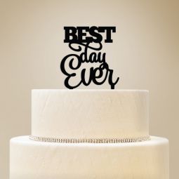 "Best Day Ever" Cake Topper